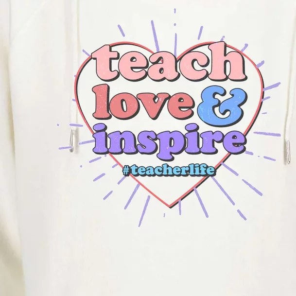 Teach Love And Inspire #Teacher Life Womens Funnel Neck Pullover Hood