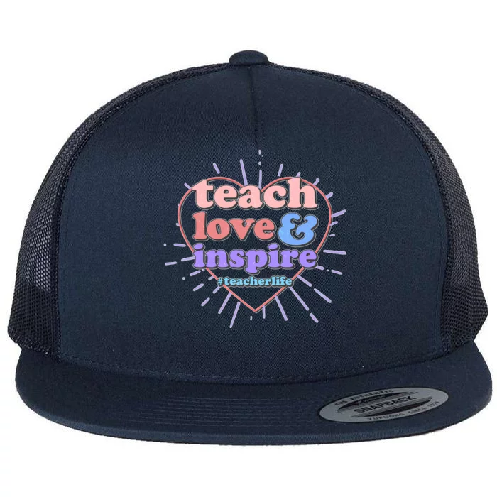 Teach Love And Inspire #Teacher Life Flat Bill Trucker Hat