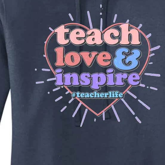 Teach Love And Inspire #Teacher Life Women's Pullover Hoodie