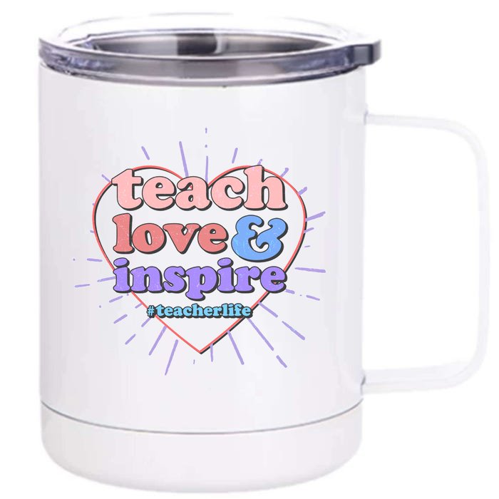 Teach Love And Inspire #Teacher Life Front & Back 12oz Stainless Steel Tumbler Cup