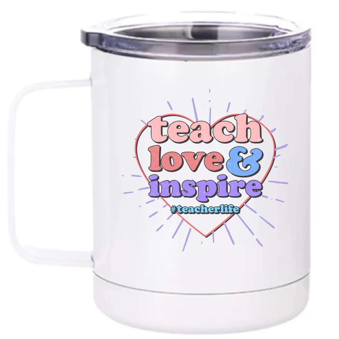 Teach Love And Inspire #Teacher Life Front & Back 12oz Stainless Steel Tumbler Cup