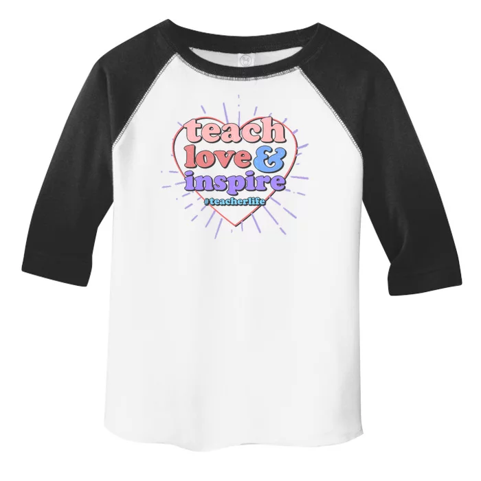 Teach Love And Inspire #Teacher Life Toddler Fine Jersey T-Shirt