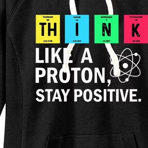 Think Like A Proton Stay Positive Funny Science Women's Fleece Hoodie