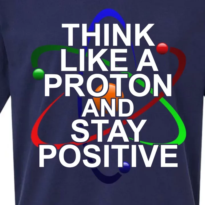 Think Like A Proton And Stay Positive Science Sueded Cloud Jersey T-Shirt