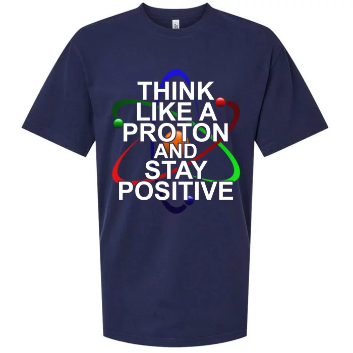 Think Like A Proton And Stay Positive Science Sueded Cloud Jersey T-Shirt