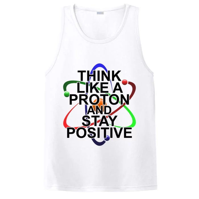 Think Like A Proton And Stay Positive Science Performance Tank