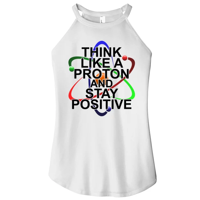 Think Like A Proton And Stay Positive Science Women’s Perfect Tri Rocker Tank