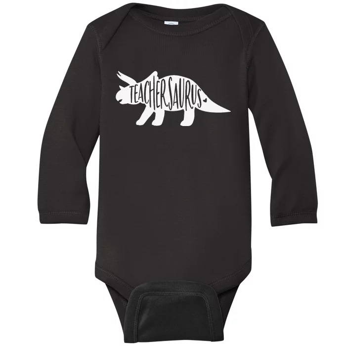 Teachersaurus Like A Normal Teacher Awesome Dinosaur Teacher Baby Long Sleeve Bodysuit