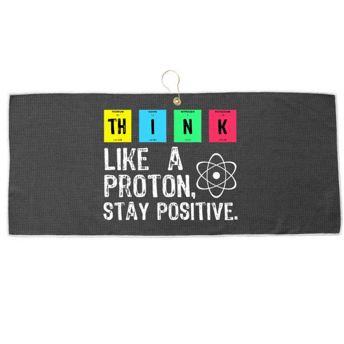 Think Like A Proton Stay Positive Funny Science Large Microfiber Waffle Golf Towel