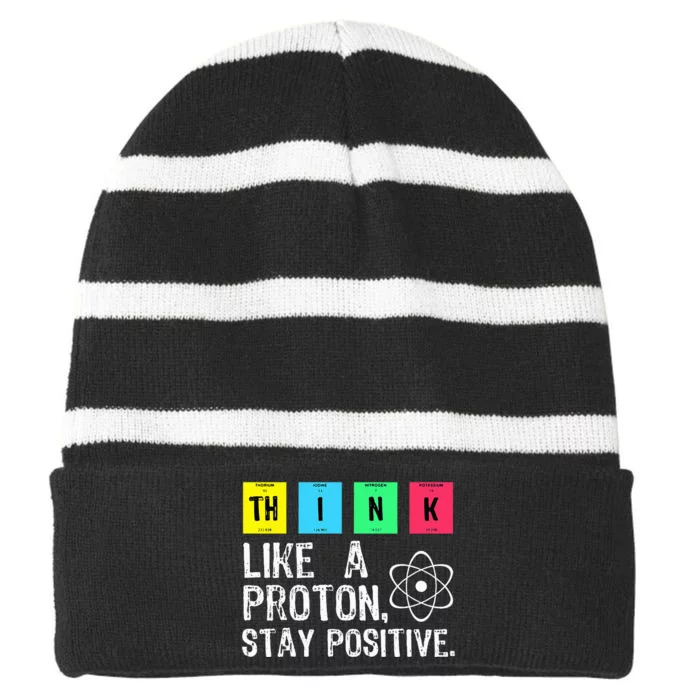 Think Like A Proton Stay Positive Funny Science Striped Beanie with Solid Band