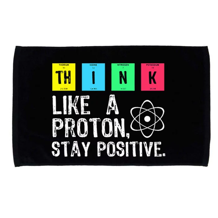 Think Like A Proton Stay Positive Funny Science Microfiber Hand Towel