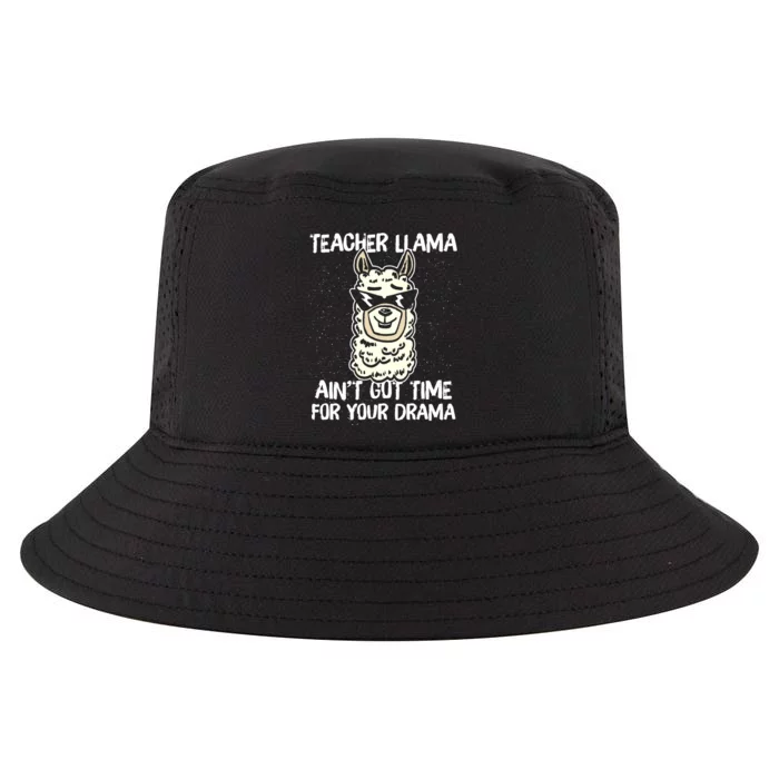 Teacher Llama Ain't Got Time For Your Drama Cool Comfort Performance Bucket Hat