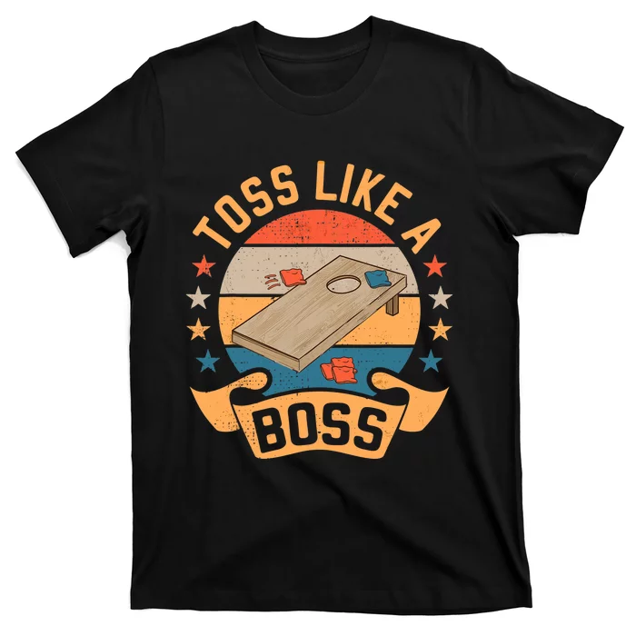 Toss Like A Boss Cornhole Champion Bean Bag Toss Game T-Shirt