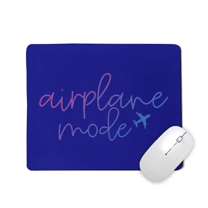 Travel Lover Airplane Mode Airplane Mode Adventure Meaningful Gift Mousepad