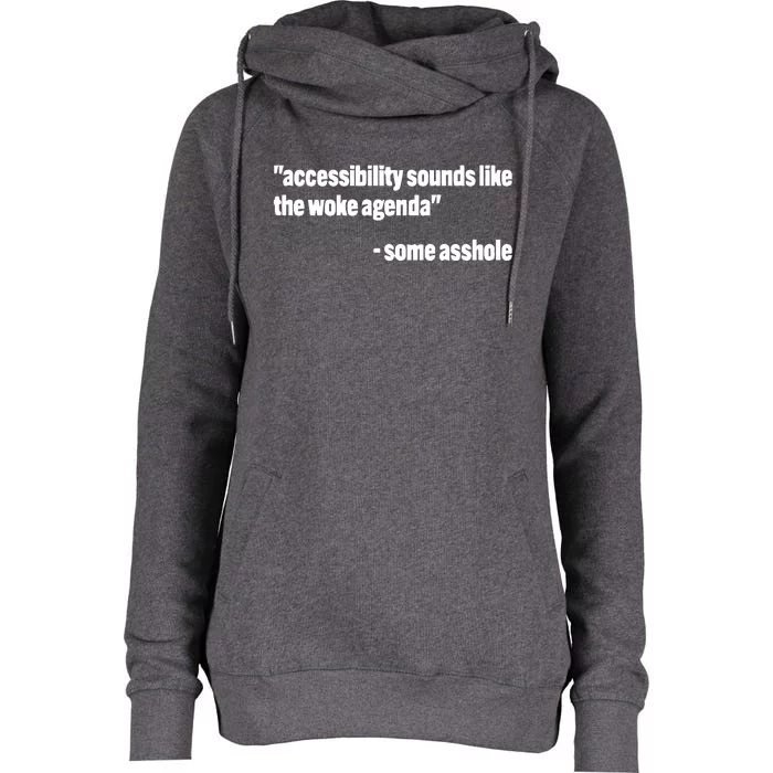 Todd Libby Accessibility Sounds Like The Woke Agenda Some Asshole Womens Funnel Neck Pullover Hood