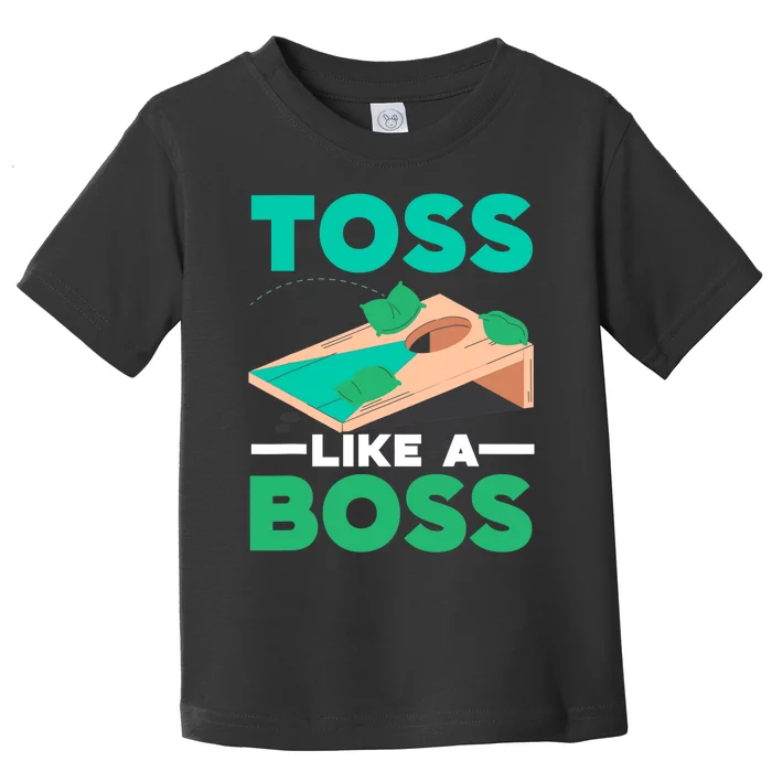 Toss Like A Boss Cornhole Player Bean Bag Sack Toss Toddler T-Shirt