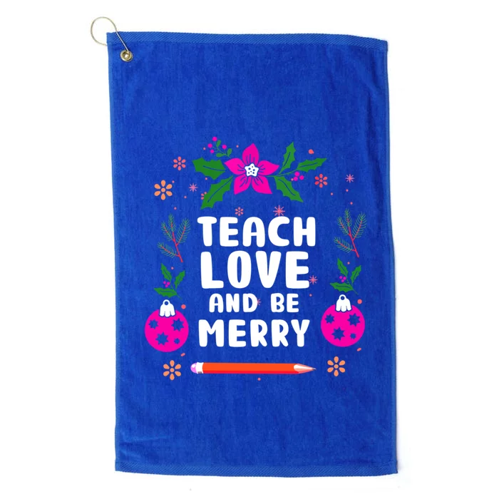 Teach Love And Be One Merry Teacher Christmas Meaningful Gift Platinum Collection Golf Towel