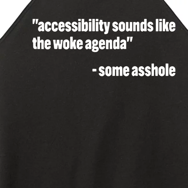 Todd Libby Accessibility Sounds Like The Woke Agenda Some Asshole Women’s Perfect Tri Rocker Tank