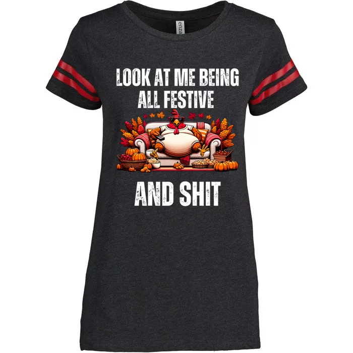 Thanksgiving Look At Me Being All Festive And Shit Turkey Enza Ladies Jersey Football T-Shirt