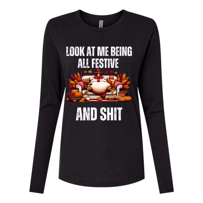 Thanksgiving Look At Me Being All Festive And Shit Turkey Womens Cotton Relaxed Long Sleeve T-Shirt