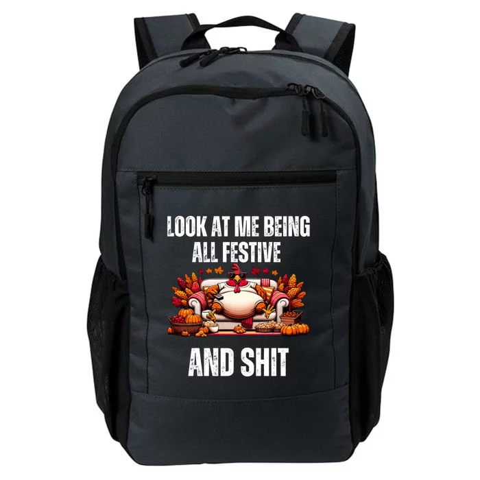 Thanksgiving Look At Me Being All Festive And Shit Turkey Daily Commute Backpack