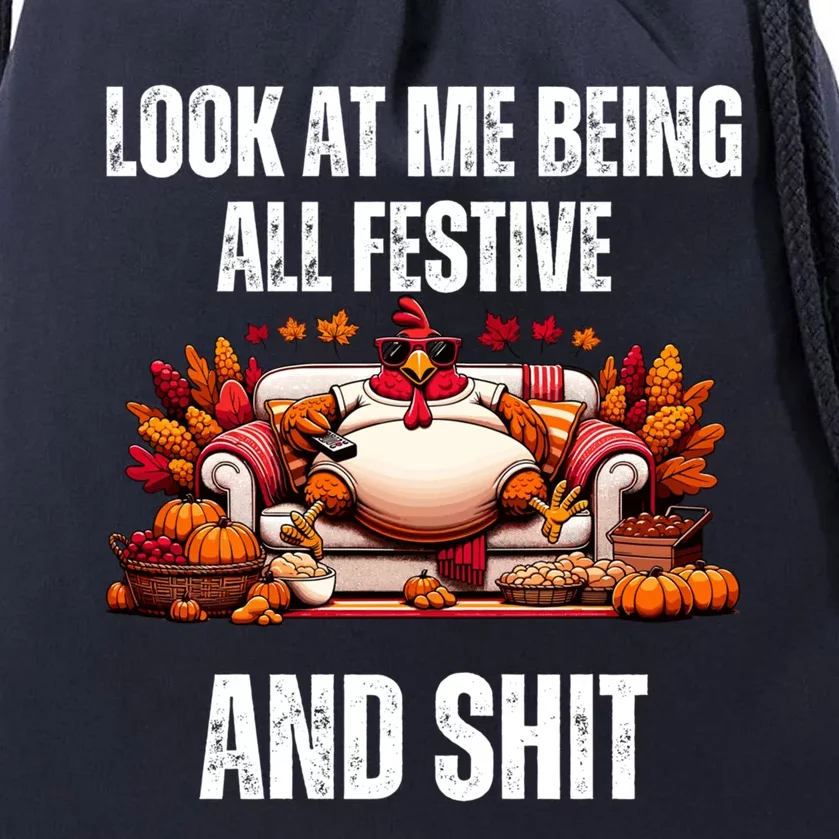 Thanksgiving Look At Me Being All Festive And Shit Turkey Drawstring Bag