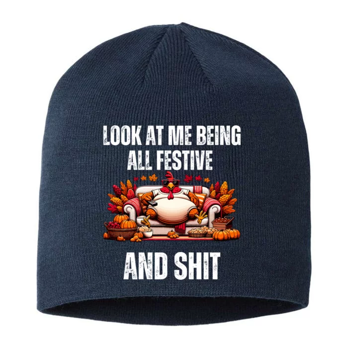 Thanksgiving Look At Me Being All Festive And Shit Turkey 8 1/2in Sustainable Knit Beanie