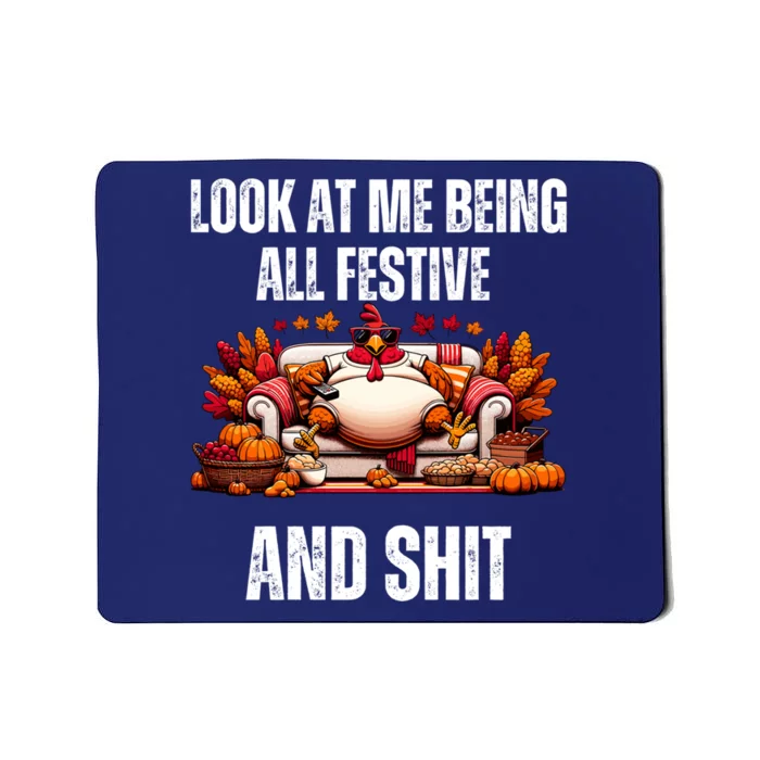 Thanksgiving Look At Me Being All Festive And Shit Turkey Mousepad