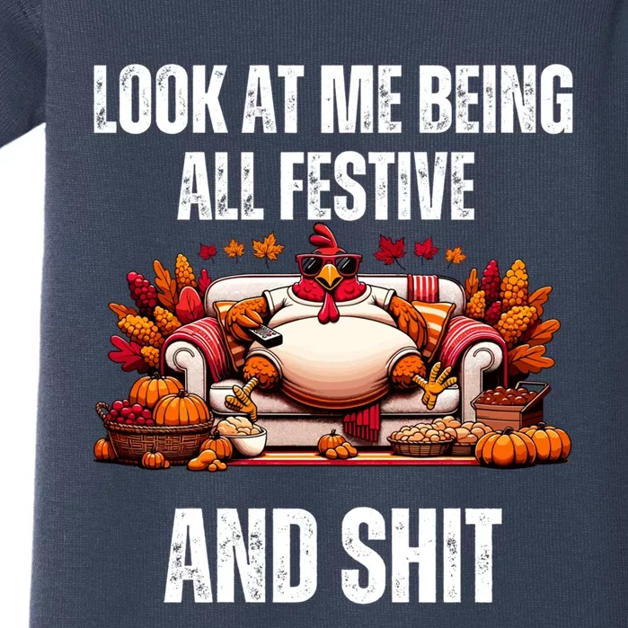 Thanksgiving Look At Me Being All Festive And Shit Turkey Baby Bodysuit