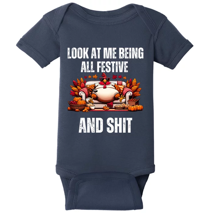 Thanksgiving Look At Me Being All Festive And Shit Turkey Baby Bodysuit