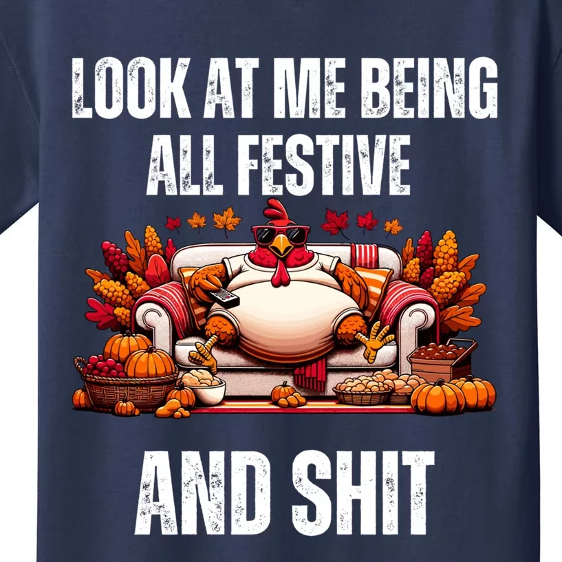 Thanksgiving Look At Me Being All Festive And Shit Turkey Kids T-Shirt