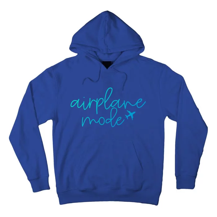 Travel Lover Airplane Mode Airplane Mode Adventure Meaningful Gift Tall Hoodie