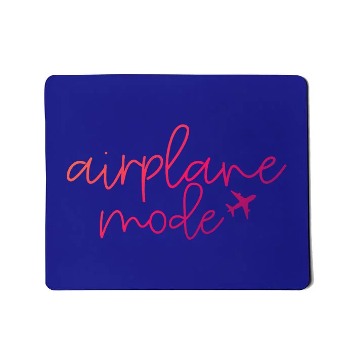 Travel Lover Airplane Mode Airplane Mode Adventure Meaningful Gift Mousepad