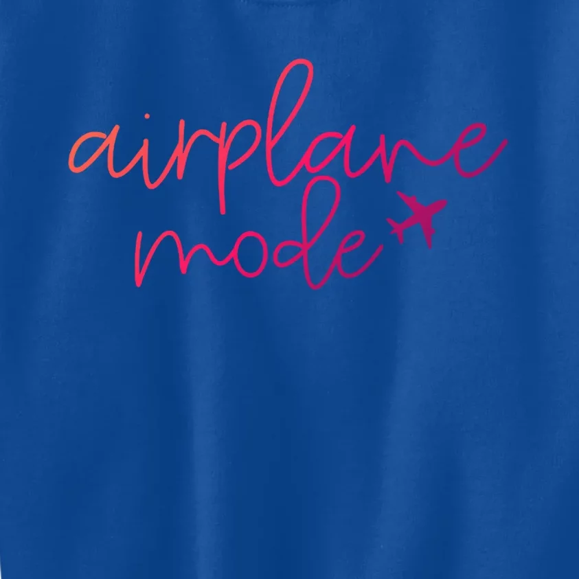 Travel Lover Airplane Mode Airplane Mode Adventure Meaningful Gift Kids Sweatshirt