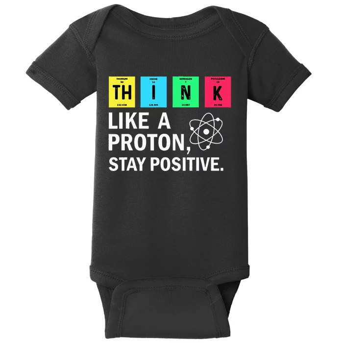 Think Like A Proton Stay Positive Funny Science Baby Bodysuit