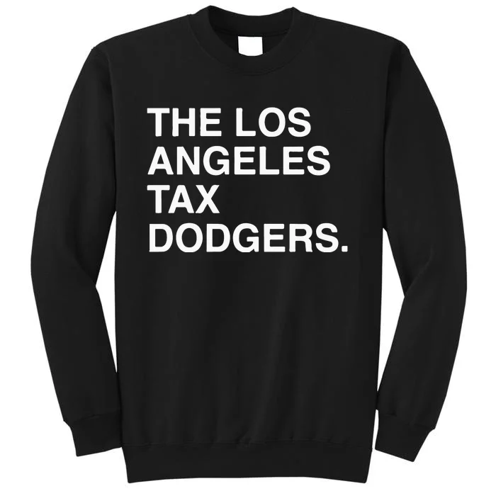 The Los Angeles Tax Dodgers Tall Sweatshirt