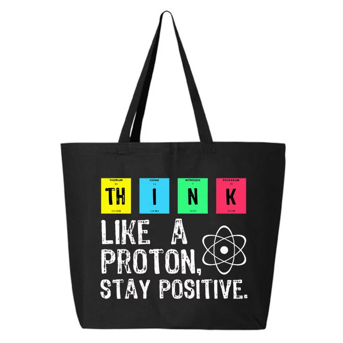 Think Like A Proton Stay Positive Funny Science 25L Jumbo Tote