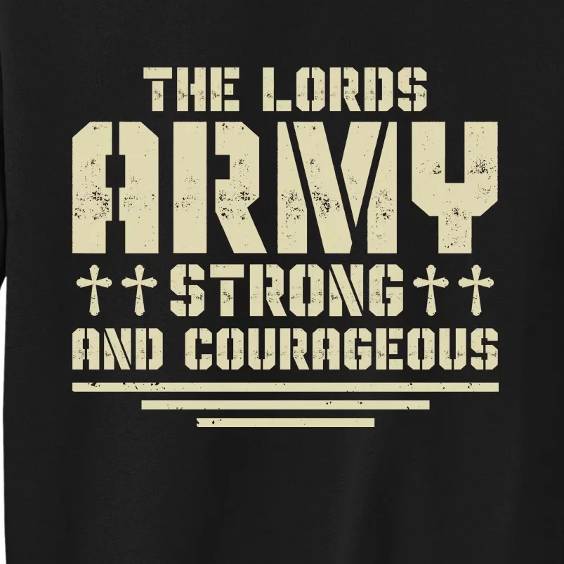 The Lords Army Strong And Courageous Jesus Christ Sweatshirt