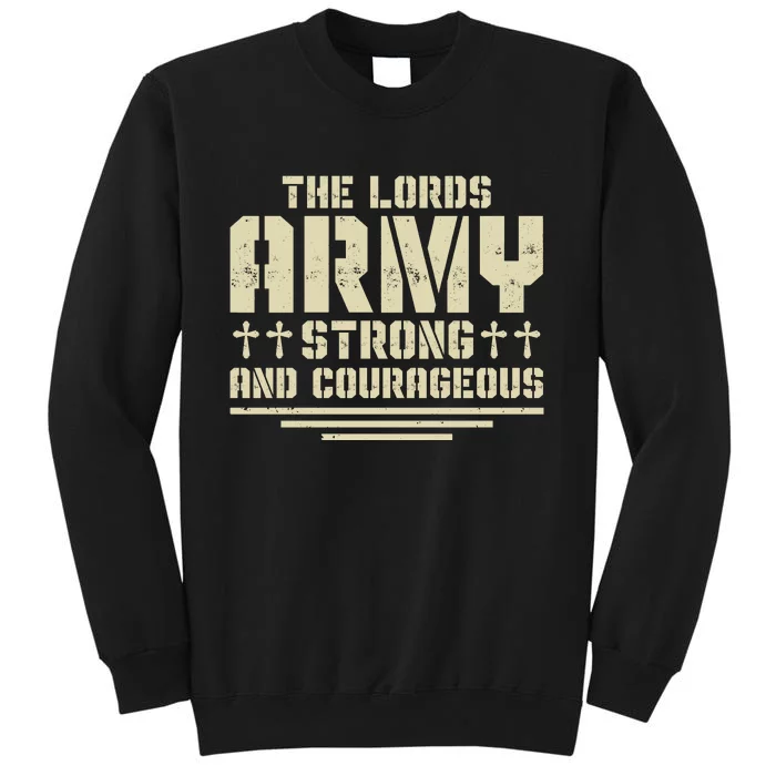 The Lords Army Strong And Courageous Jesus Christ Sweatshirt