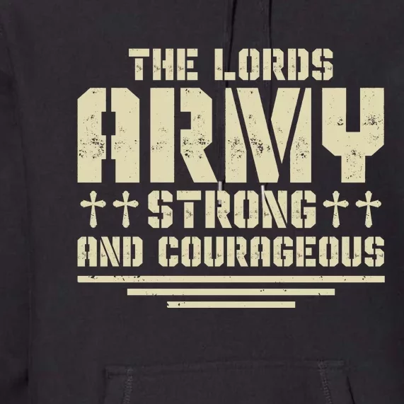 The Lords Army Strong And Courageous Jesus Christ Premium Hoodie