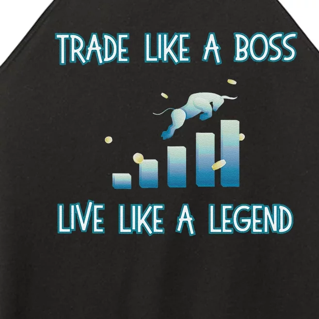 Trade Like A Boss Live Like A Legend Women’s Perfect Tri Rocker Tank