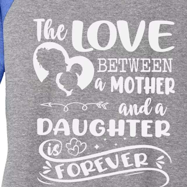 THE LOVE BETWEEN A MOTHER AND DAUGHTER IS FOREVER Women's Tri-Blend 3/4-Sleeve Raglan Shirt