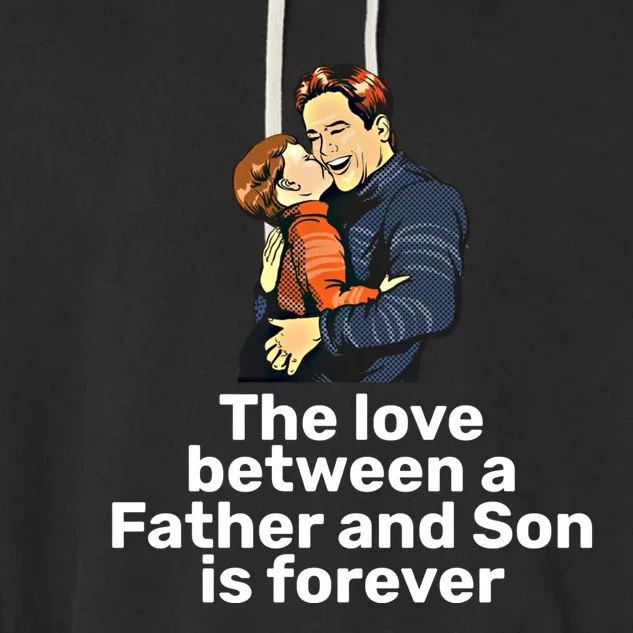 The Love Between A Father And Son Is Forever Fathers Day Funny Gift Garment-Dyed Fleece Hoodie