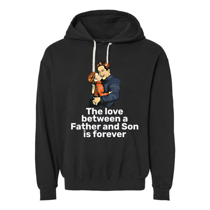 The Love Between A Father And Son Is Forever Fathers Day Funny Gift Garment-Dyed Fleece Hoodie