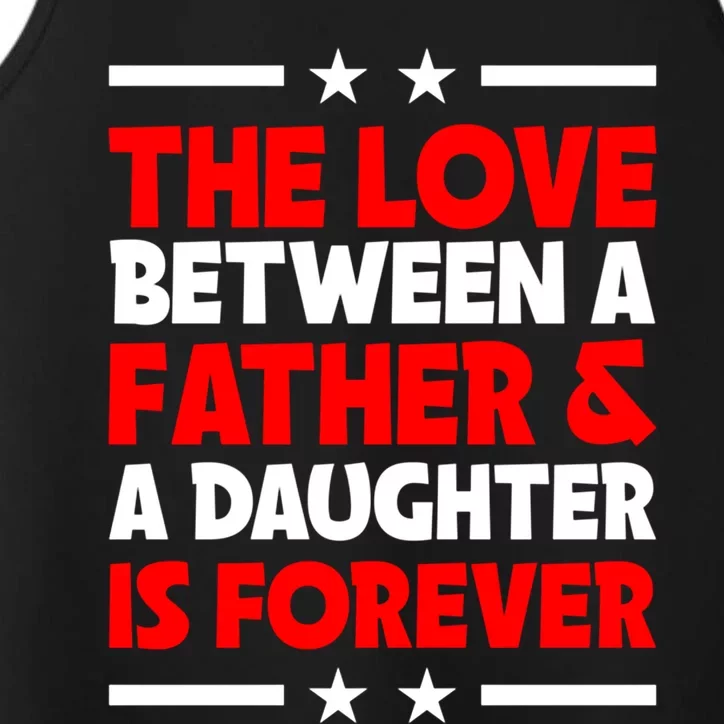 The Love Between Father And Daughter Is Forever Fathers Day Gift Performance Tank