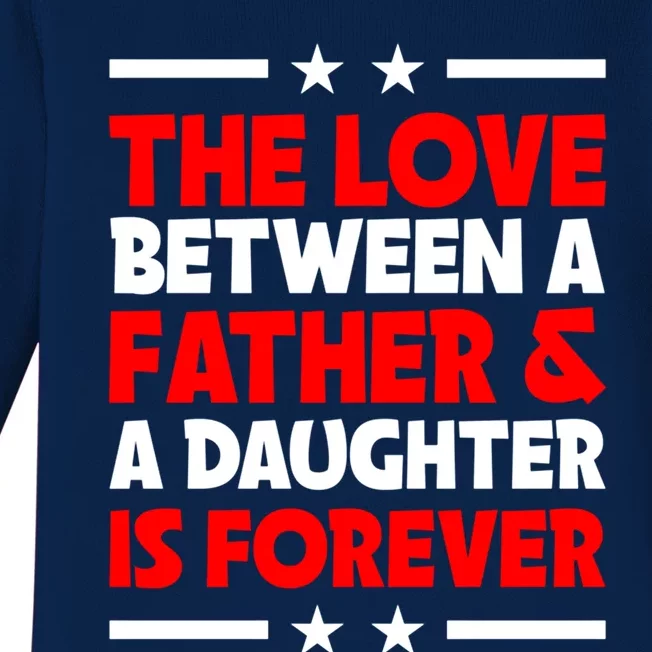 The Love Between Father And Daughter Is Forever Fathers Day Gift Baby Long Sleeve Bodysuit