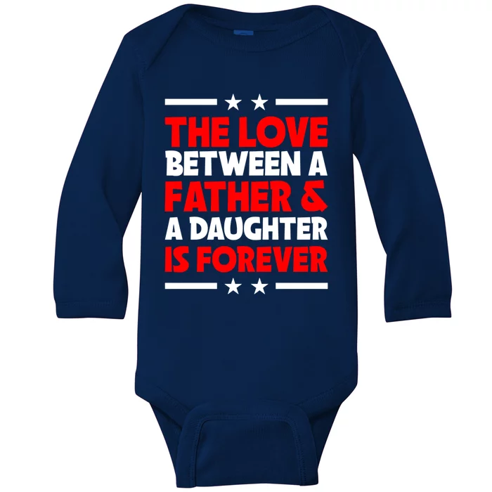 The Love Between Father And Daughter Is Forever Fathers Day Gift Baby Long Sleeve Bodysuit