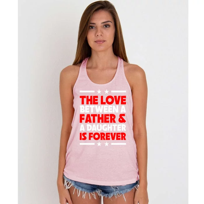 The Love Between Father And Daughter Is Forever Fathers Day Gift Women's Knotted Racerback Tank