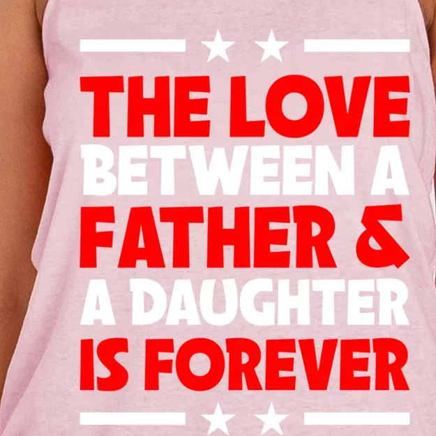 The Love Between Father And Daughter Is Forever Fathers Day Gift Women's Knotted Racerback Tank