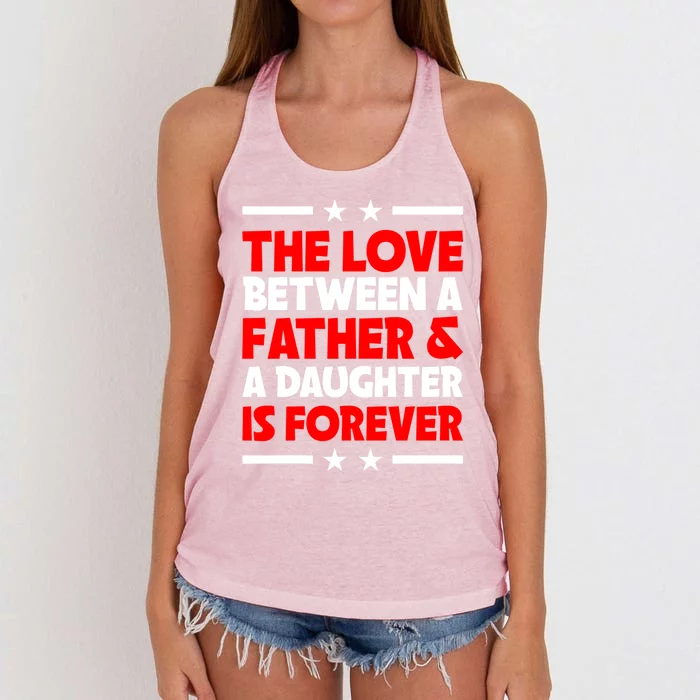 The Love Between Father And Daughter Is Forever Fathers Day Gift Women's Knotted Racerback Tank